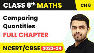 Comparing Quantities  Full Chapter Explanation amp Exercise  Class 8 Maths Chapter 8 [upl. by Evetta137]